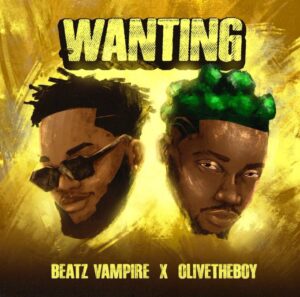 Beatz Vampire - Wanting ft. Olivetheboy