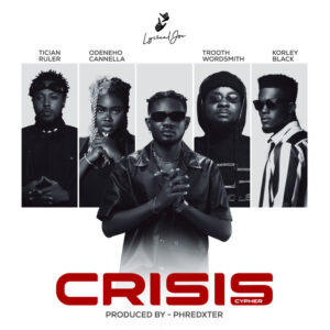 Lyrical Joe - Crisis ft. Odeneho Cannella, Trooth Wordsmith, Korley Black & Tician Ruler