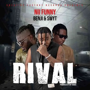 Nii Funny - Rival ft. Benji
