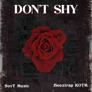 SovT Music - Dont Shy ft. Beeztrap KOTM