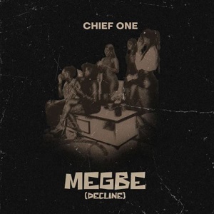 Chief One - Megbe (Decline)