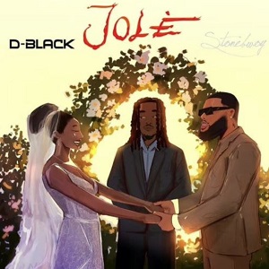 D-Black - Jolé ft. Stonebwoy