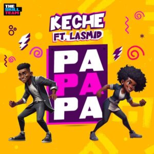 Keche - Papapa ft. Lasmid