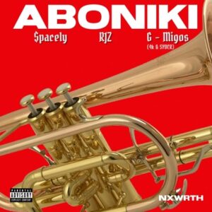 Nxwrth - Aboniki ft. $pacely, RJZ & G-Migos
