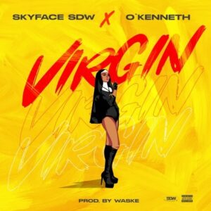 Skyface SDW - Virgin ft. O'Kenneth 