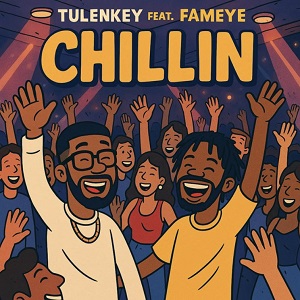 Tulenkey - Chillin ft. Fameye