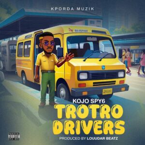 Kojo Spy6 - TroTro Drivers